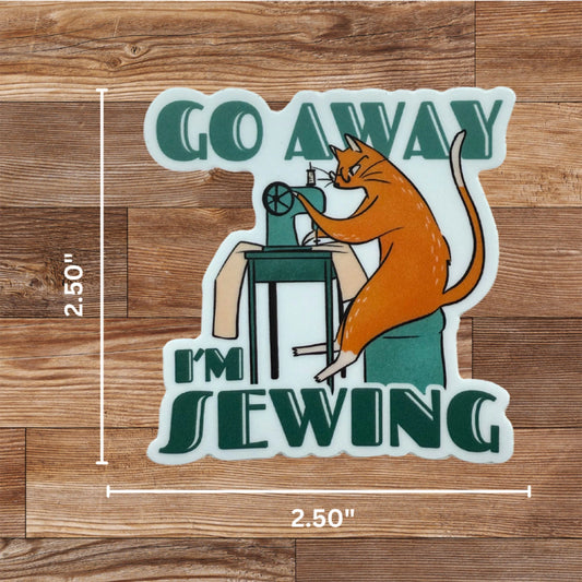 "Go Away I'm Sewing" Sticker