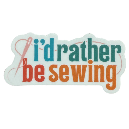 "I'd Rather Be Sewing" Sticker